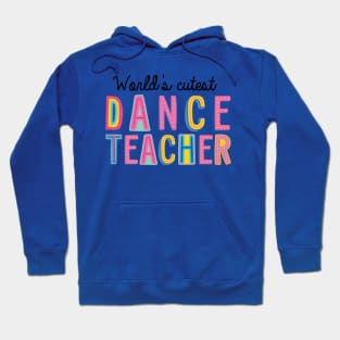 Dance Teacher Gifts | World's cutest Dance Teacher Hoodie